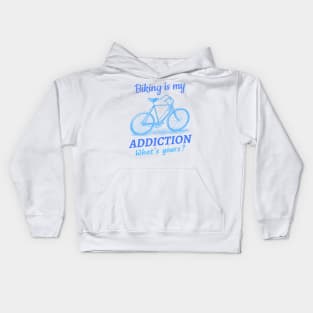 Biking Is My Addiction, Cyclist Kids Hoodie